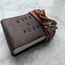 Load image into Gallery viewer, Give a Fu*k leather book